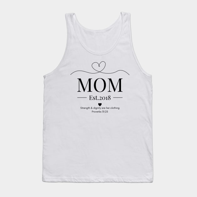 She is Clothed with Strength & Dignity Mom Est 2018 Tank Top by Beloved Gifts